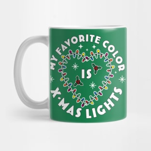 My Favorite Color Is Christmas Lights - Colorful Xmas Lights Mug